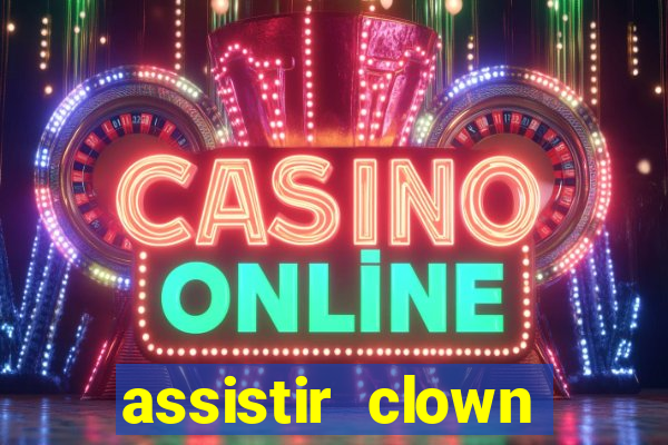 assistir clown (2014 dublado mega filmes)